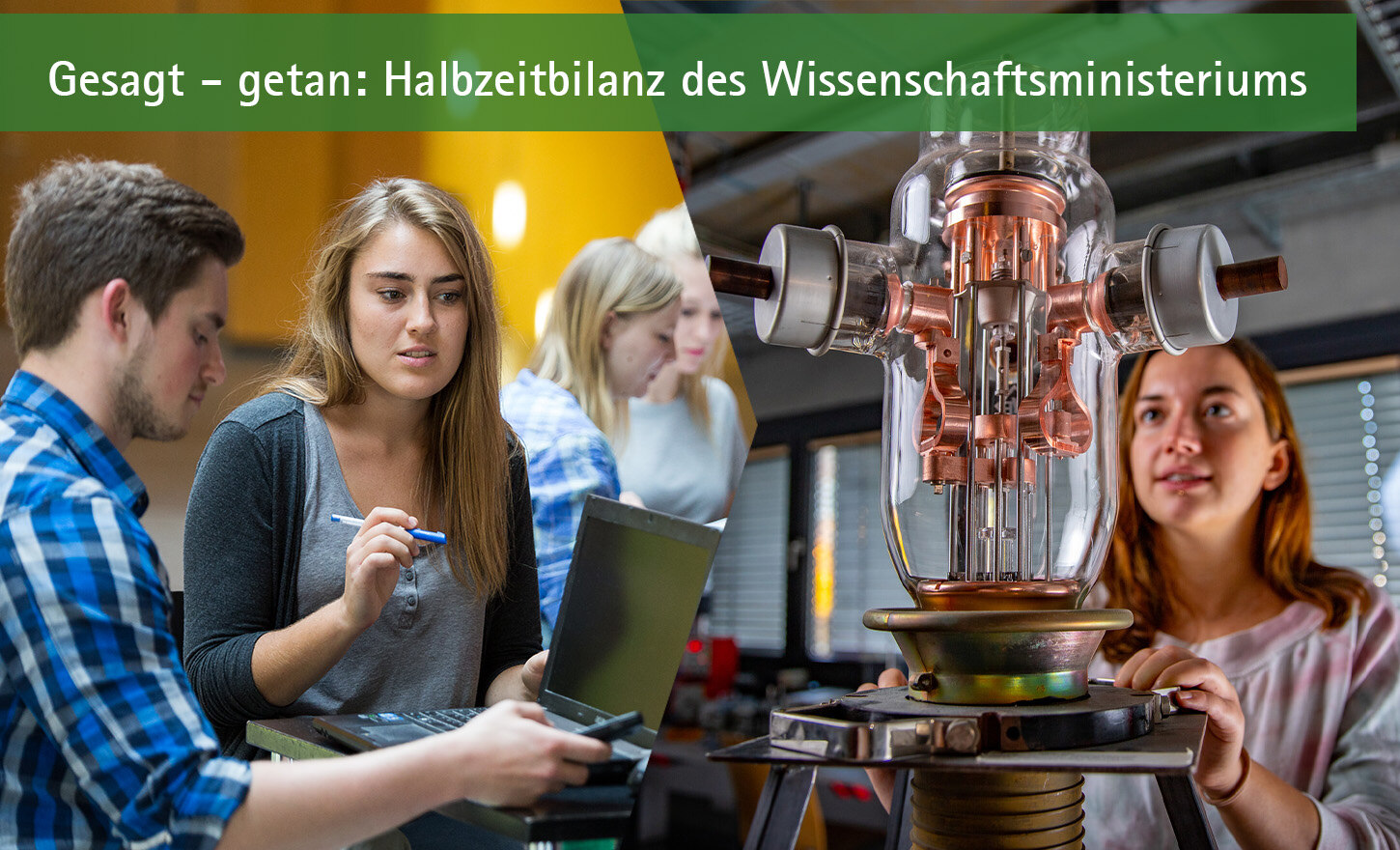 Bildcollage aus jungen Menschen, die an einem Laptop arbeiten und Frau hinter einem Glaskolben mit Apparatur aus Kupfer im Inneren mit dem Schriftzug "Gesagt - getan: Halbzeitbilanz des Wissenschaftministeriums"